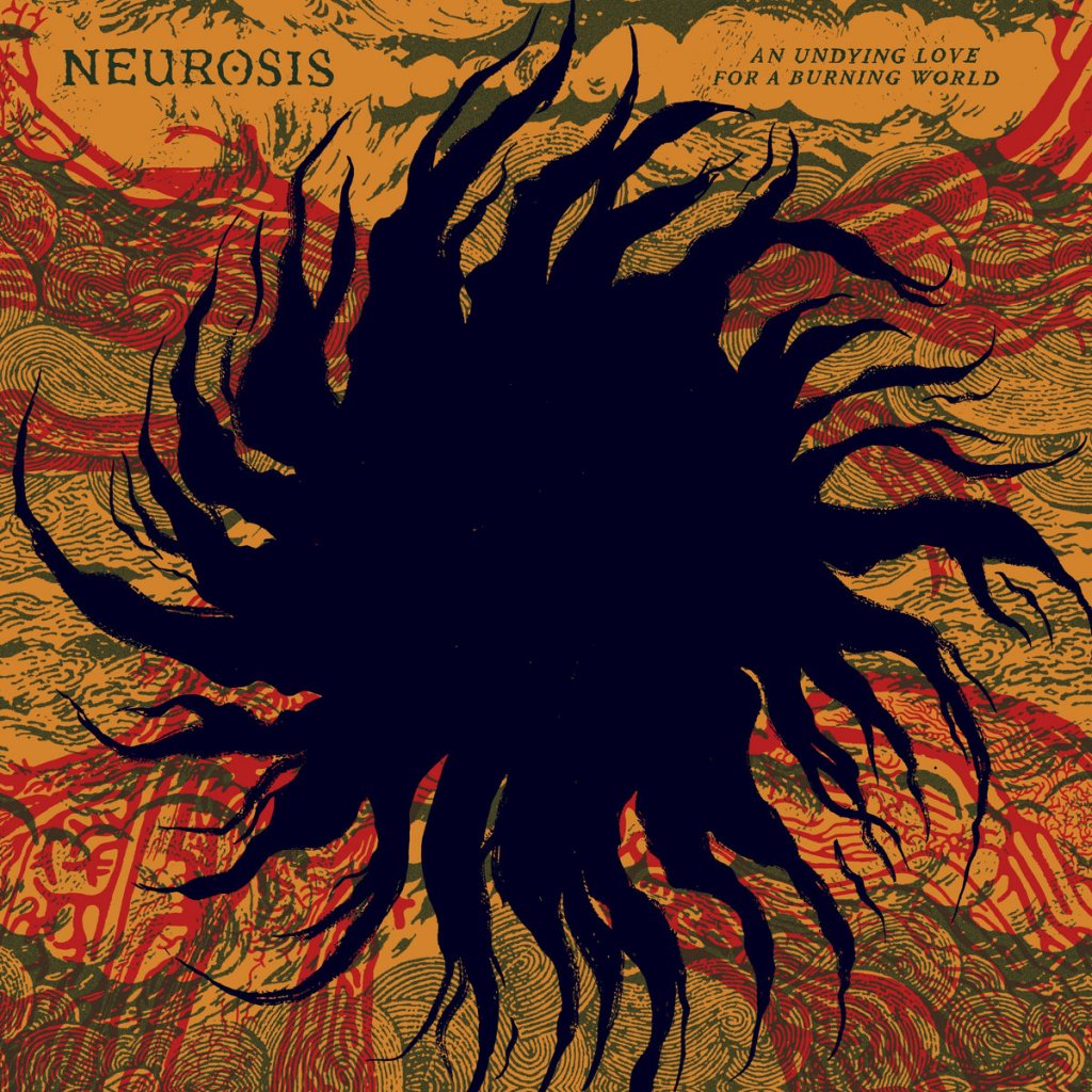 Why You Should Spin: An Undying Love for a Burning World by Neurosis